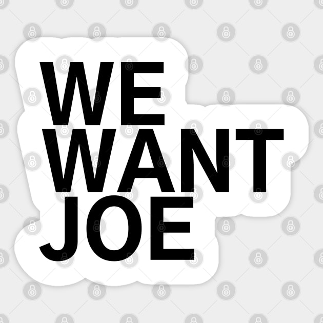 #WeWantJoe We Want Joe Sticker by AwesomeDesignz